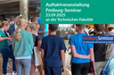 Auftakt Freiburg-Seminar an der Technischen Fakultät Auftakt Freiburg-Seminar an der Technischen Fakultät