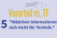 Mädchen interessieren sich nicht für Technik? – Von wegen!